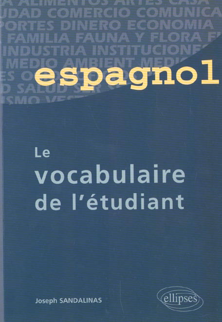ESPAGNOL - LE VOCABULAIRE DE L'ETUDIANT