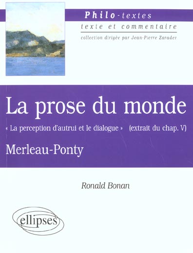 MERLEAU-PONTY, LA PROSE DU MONDE 'LA PERCEPTION D'AUTRUI ET LE DIALOGUE' (EXTRAIT DU CHAPITRE V)