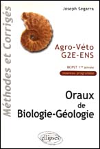 ORAUX DE BIOLOGIE-GEOLOGIE AGRO-VETO - G2E - ENS, METHODES ET CORRIGES - BCPST 1RE ANNEE
