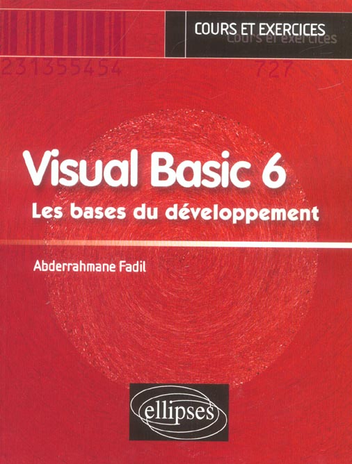 VISUAL BASIC 6 - LES BASES DU DEVELOPPEMENT - COURS ET EXERCICES