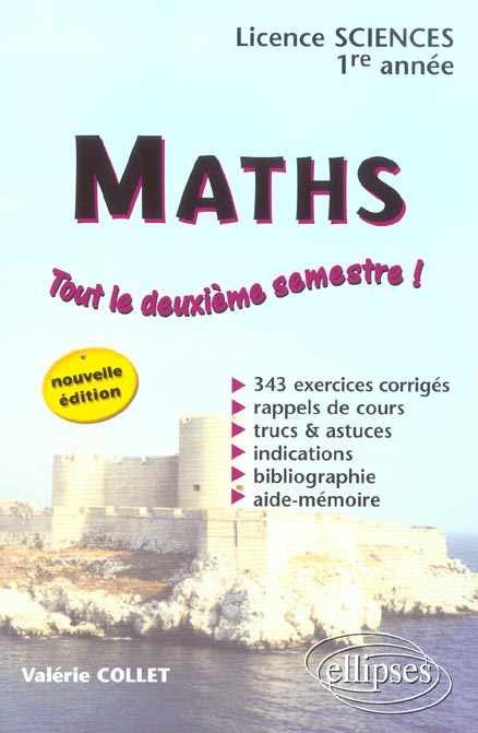 MATHEMATIQUES - LICENCE SCIENCES - 1RE ANNEE 2E SEMESTRE - NOUVELLE EDITION