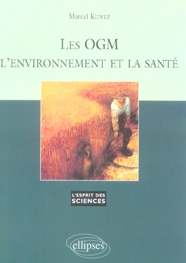 LES OGM, L'ENVIRONNEMENT ET LA SANTE - N 42