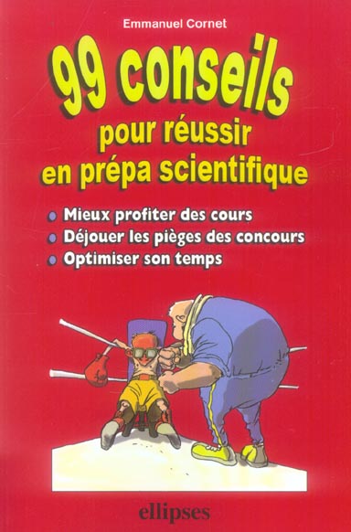 99 CONSEILS POUR REUSSIR EN PREPA SCIENTIFIQUE