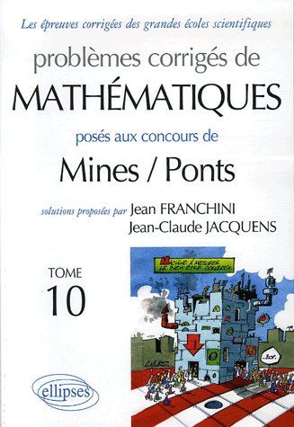 MATHEMATIQUES - MINES / PONTS - TOME 10