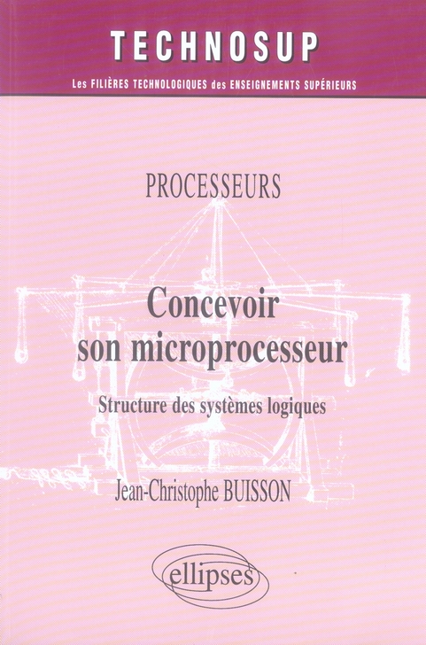 PROCESSEURS, CONCEVOIR SON MICROPROCESSEUR, STRUCTURE DES SYSTEMES LOGIQUES, NIVEAU B