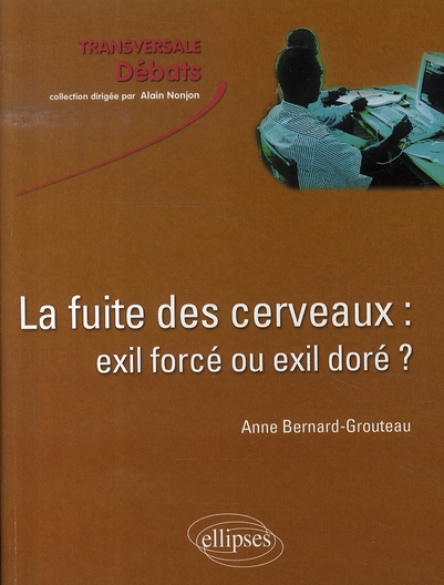 LA FUITE DES CERVEAUX : EXIL FORCE OU EXIL DORE ?