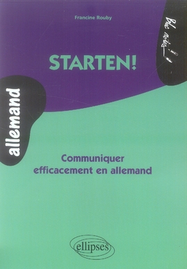STARTEN! COMMUNIQUER EFFICACEMENT EN ALLEMAND
