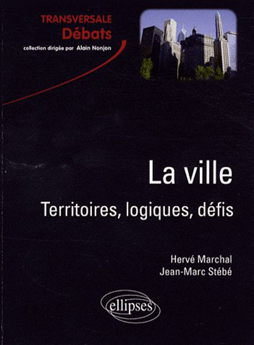LA VILLE. TERRITOIRES, LOGIQUES, DEFIS