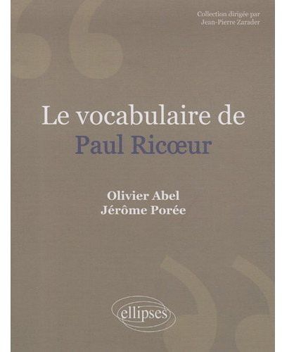 LE VOCABULAIRE PAUL RICOEUR. NOUVELLE EDITION
