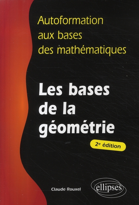 LES BASES DE LA GEOMETRIE - 2E EDITION