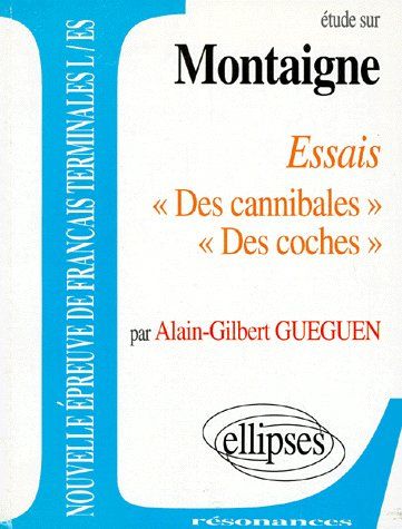 MONTAIGNE, ESSAIS (I,31 ET III,6)