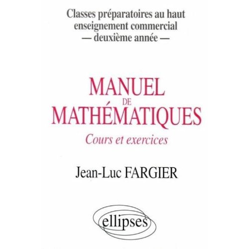 MANUEL DE MATHEMATIQUES - 2E ANNEE - CLASSES PREPAS AU HAUT ENSEIGNEMENT COMMERCIAL