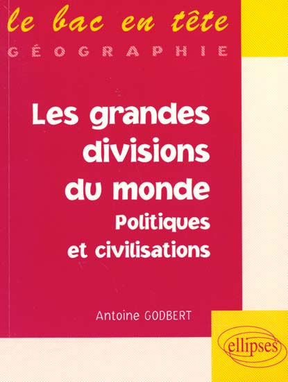 LES GRANDES DIVISIONS DU MONDE : POLITIQUES ET CIVILISATIONS