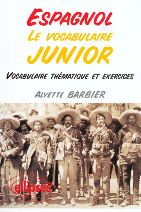 LE VOCABULAIRE JUNIOR ESPAGNOL - VOCABULAIRE THEMATIQUE ET EXERCICES