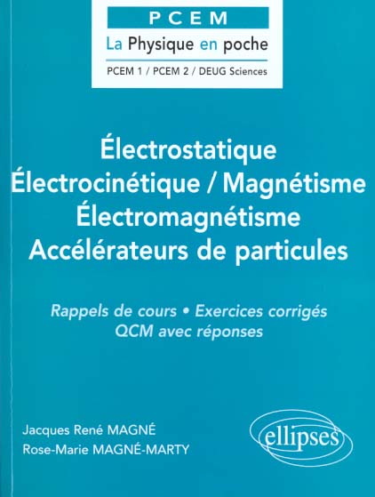 ELECTROSTATIQUE / ELECTROCINETIQUE / MAGNETISME / ELECTROMAGNETISME / ACCELERATEURS DE PARTICULES