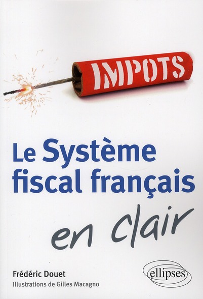 LE SYSTEME FISCAL FRANCAIS EN CLAIR