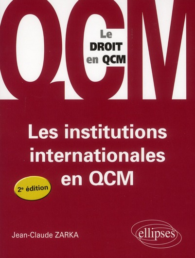 LES INSTITUTIONS INTERNATIONALES EN QCM - 2E EDITION