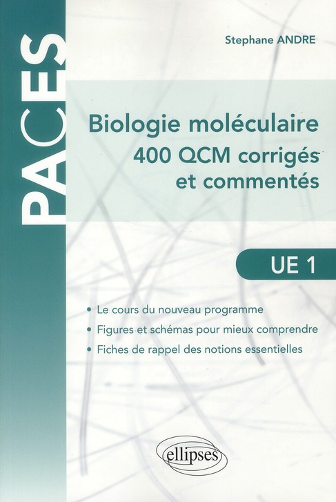 UE1 - BIOLOGIE MOLECULAIRE - 400 QCM CORRIGES ET COMMENTES