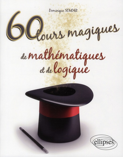 60 TOURS MAGIQUES DE MATHEMATIQUES ET DE LOGIQUE