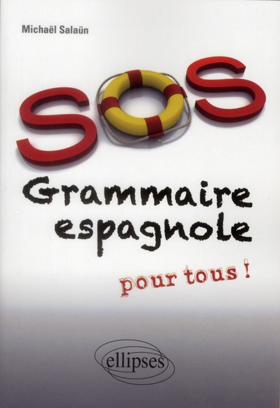 SOS GRAMMAIRE ESPAGNOLE (POUR TOUS)