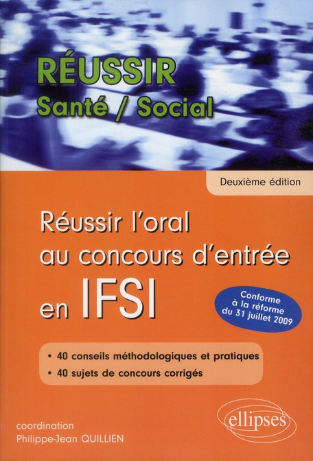 REUSSIR L ORAL AU CONCOURS D ENTREE EN IFSI (NOUVEAU CONCOURS) - 2E EDITION