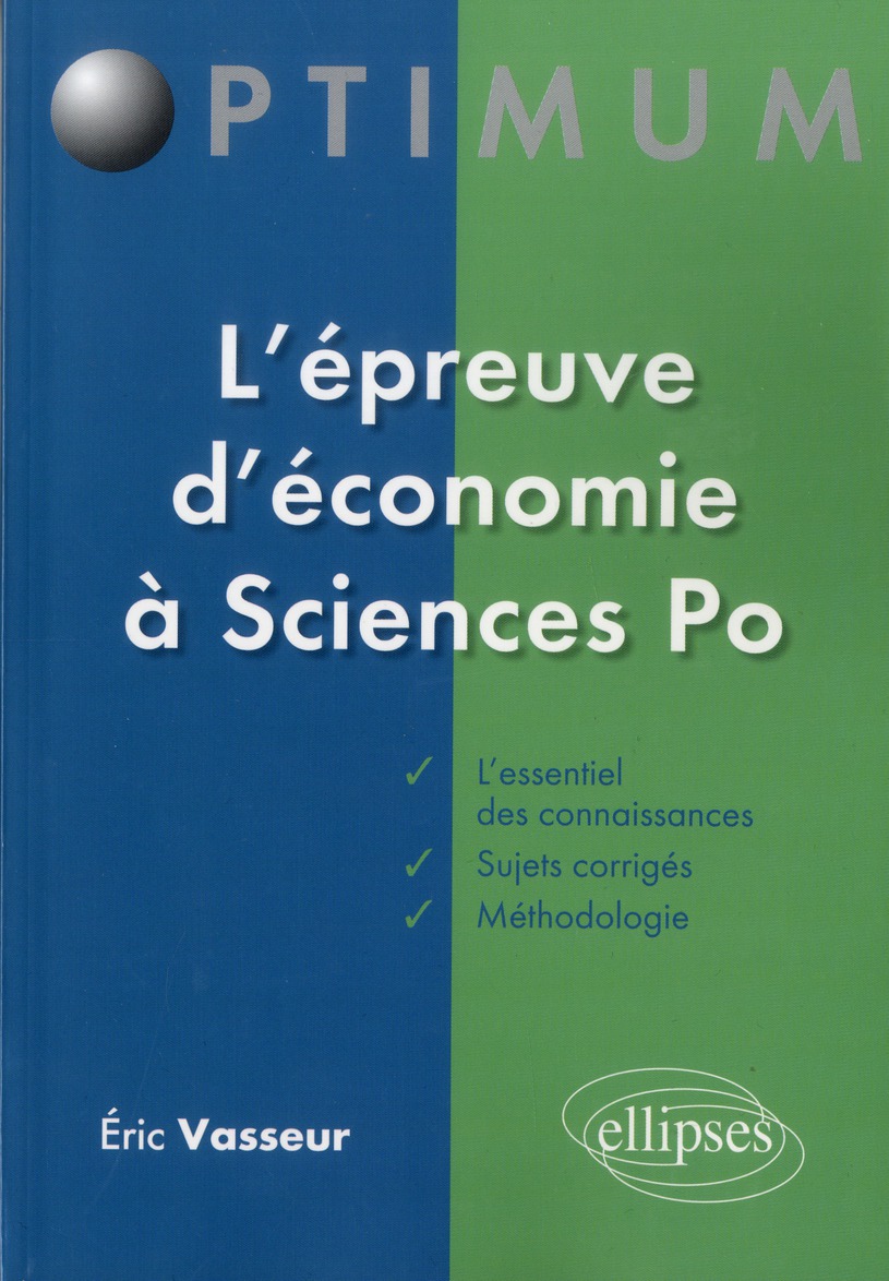 L EPREUVE D ECONOMIE A SCIENCES PO - RAPPELS DE COURS ET SUJETS CORRIGES