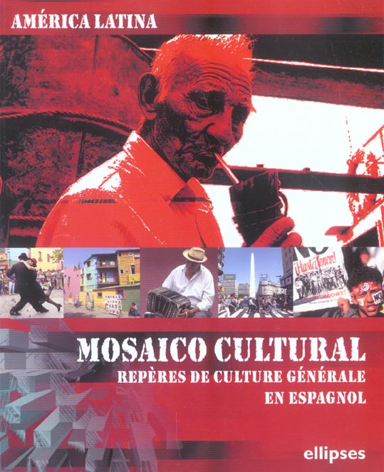 AMERICA LATINA - MOSAICO CULTURAL - REPERES DE CULTURE GENERALE EN  ESPAGNOL