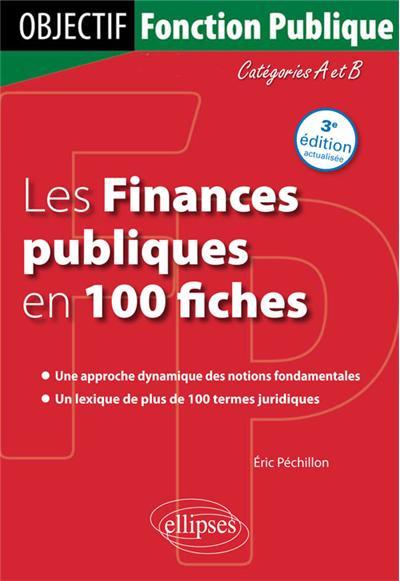LES FINANCES PUBLIQUES EN 100 FICHES. 3E EDITION ACTUALISEE