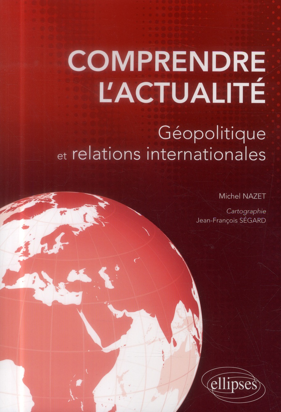 COMPRENDRE L'ACTUALITE - GEOPOLIQUE ET RELATIONS INTERNATIONALES