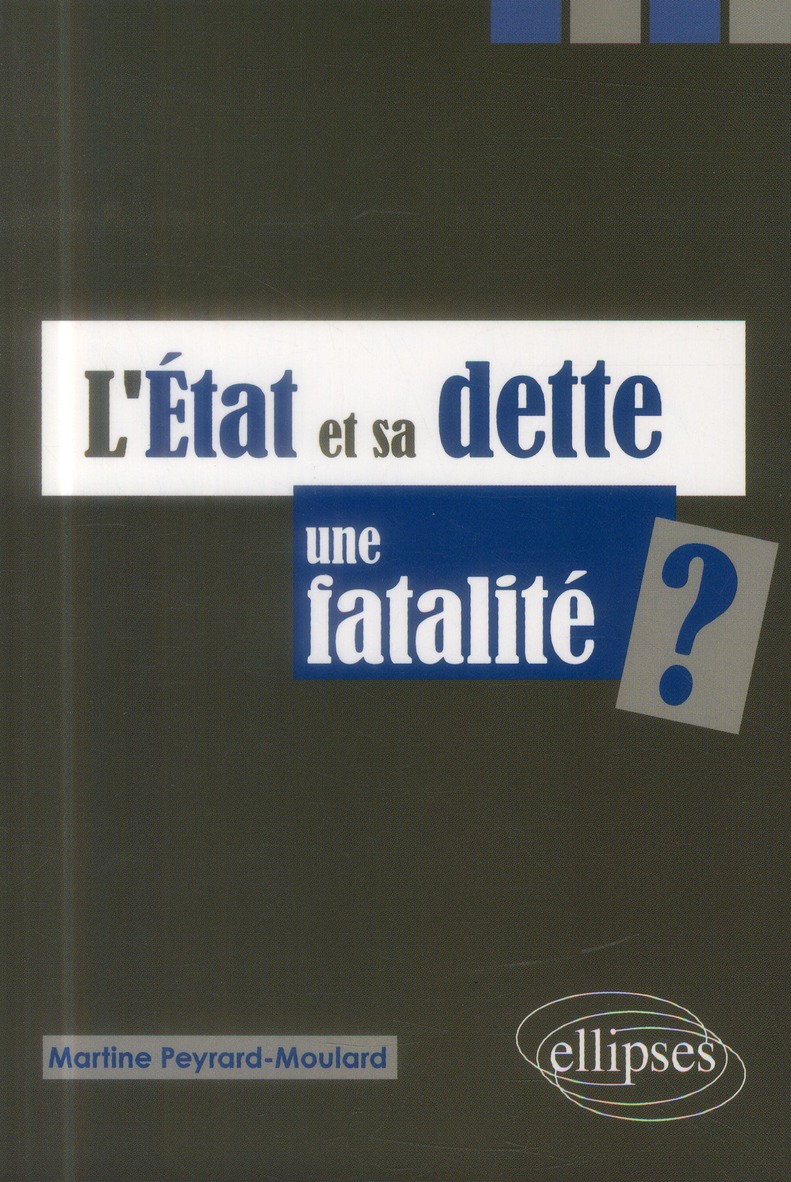 L ETAT ET SA DETTE : UNE FATALITE ?