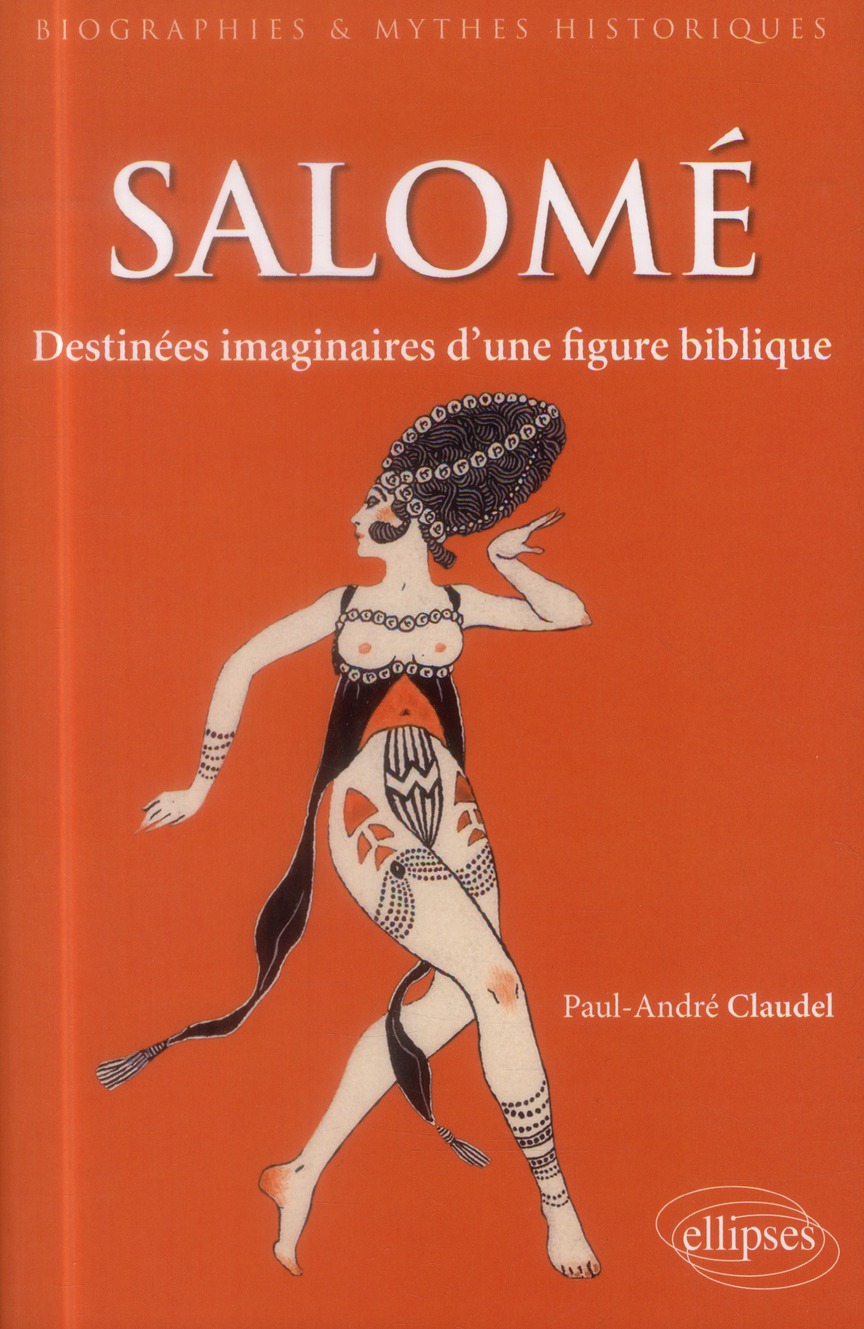 SALOME. DESTINEES DUNE PRINCESSE BIBLIQUE