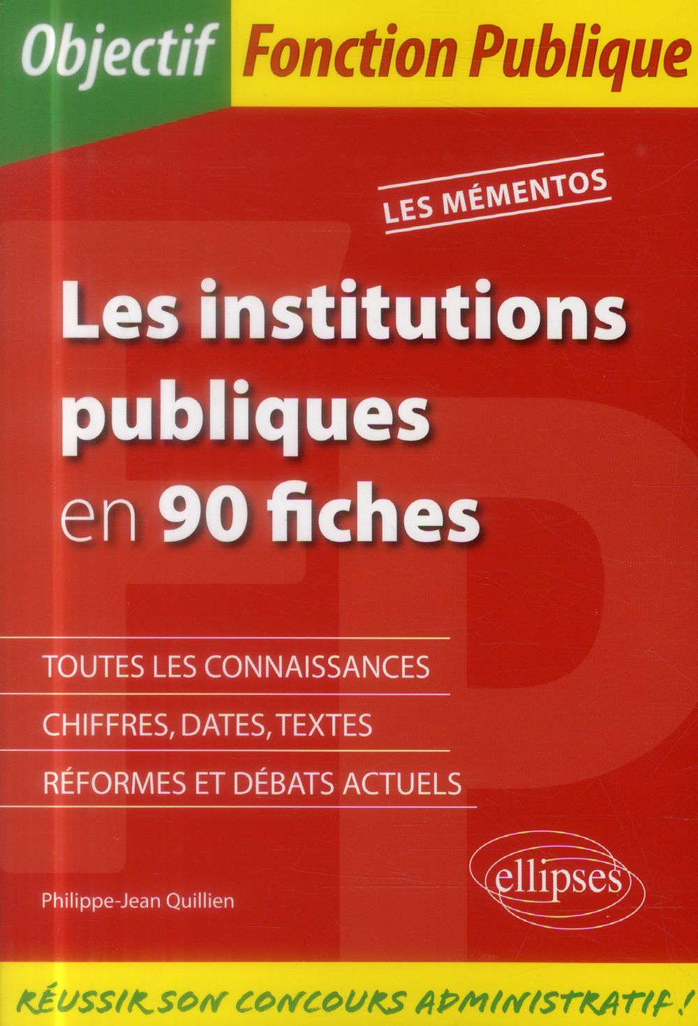 LES INSTITUTIONS PUBLIQUES EN 90 FICHES