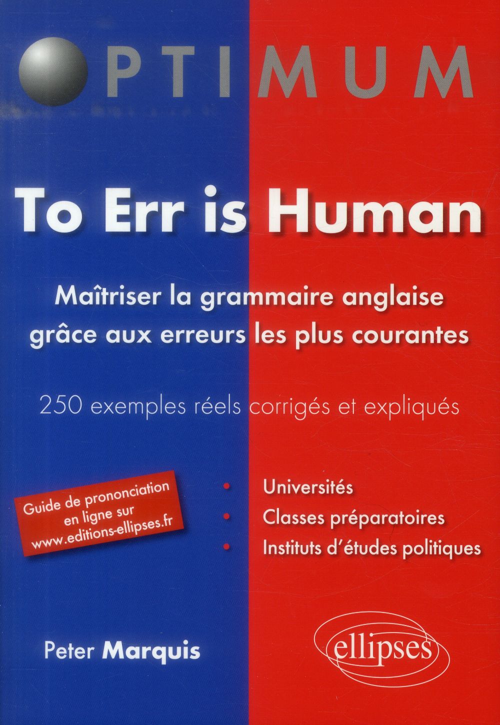 TO ERR IS HUMAN. MAITRISER LA GRAMMAIRE ANGLAISE GRACE AUX ERREURS LES PLUS COURANTES. 250 ERREURS F