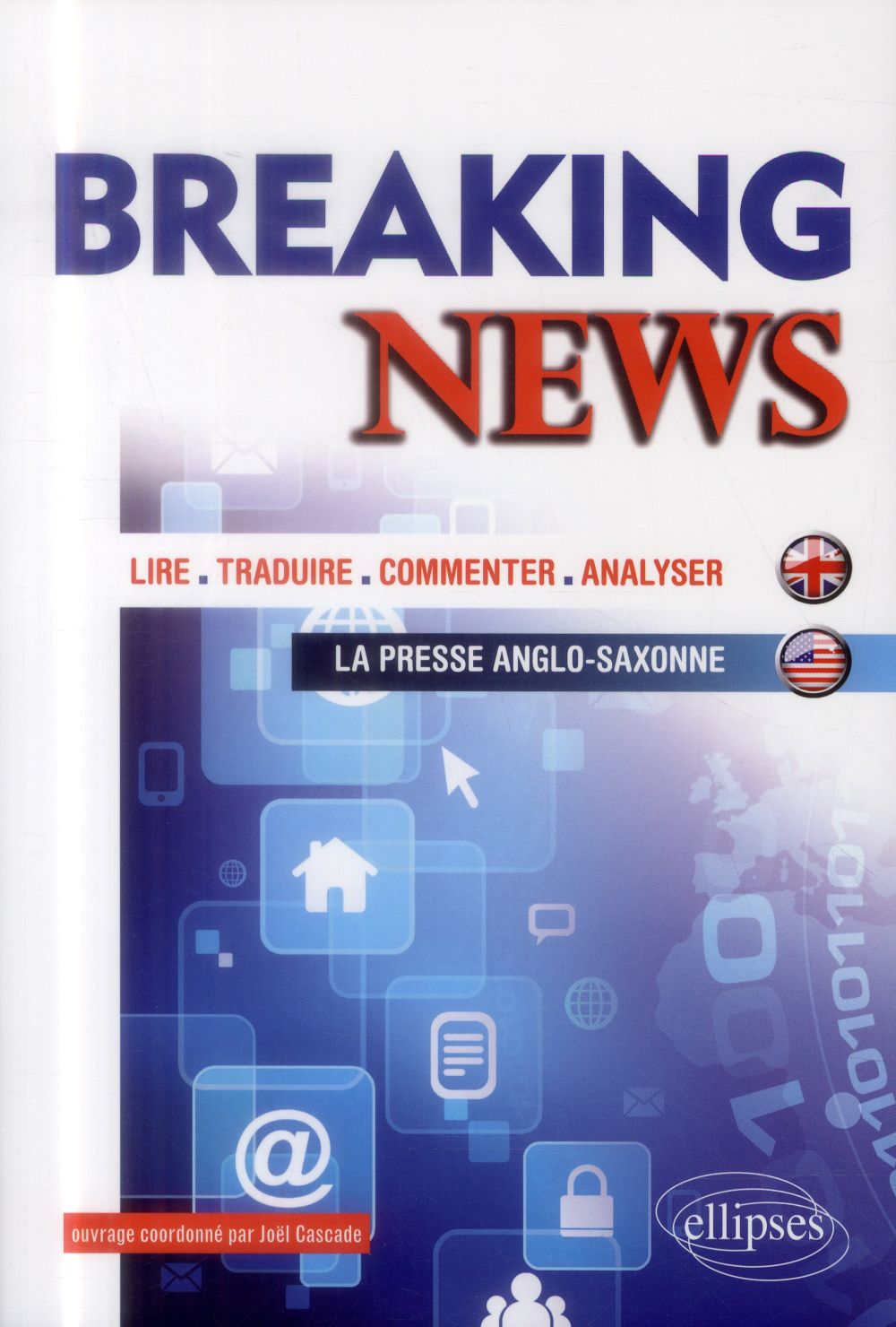 BREAKING NEWS. LIRE, TRADUIRE, COMMENTER, ANALYSER LA PRESSE ANGLO-SAXONNE (EXEMPLES AUTOUR DES GRAN