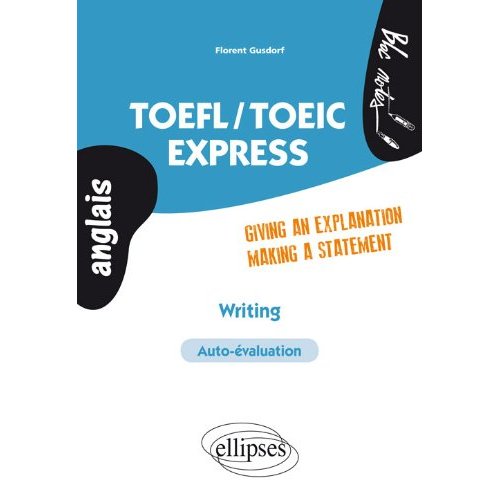 TOEFL/TOEIC. EXPRESS WRITING. GIVING AN EXPLANATION/MAKING A ARGUMENT