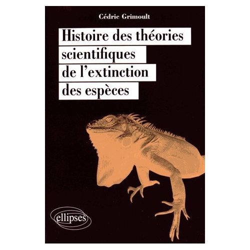 HISTOIRE DES THEORIES SCIENTIFIQUES DE L EXTINCTION DES ESPECES