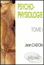 PSYCHOPHYSIOLOGIE - TOME 1
