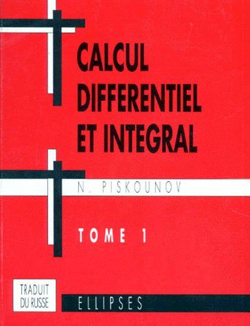 CALCUL INTEGRAL ET DIFFERENTIEL - TOME 1