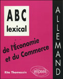ABC LEXICAL DE L'ECONOMIE ET DU COMMERCE (ALLEMAND)