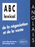 ABC LEXICAL DE LA NEGOCIATION ET DE LA VENTE (ANGLAIS)