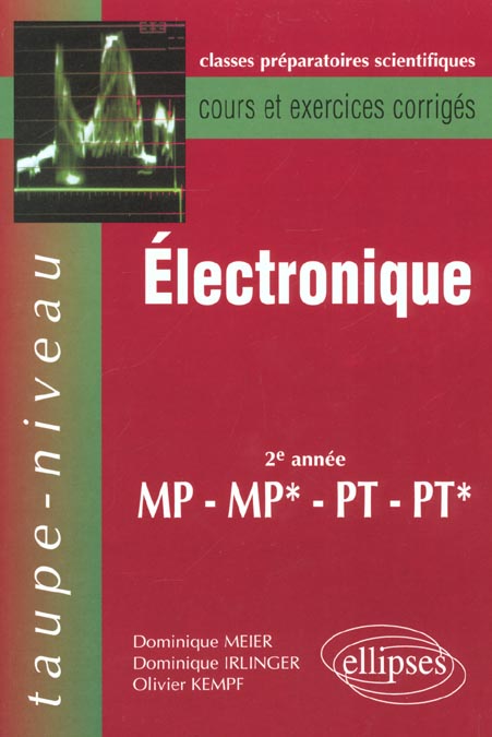 ELECTRONIQUE MP-MP*-PT-PT* - COURS ET EXERCICES CORRIGES