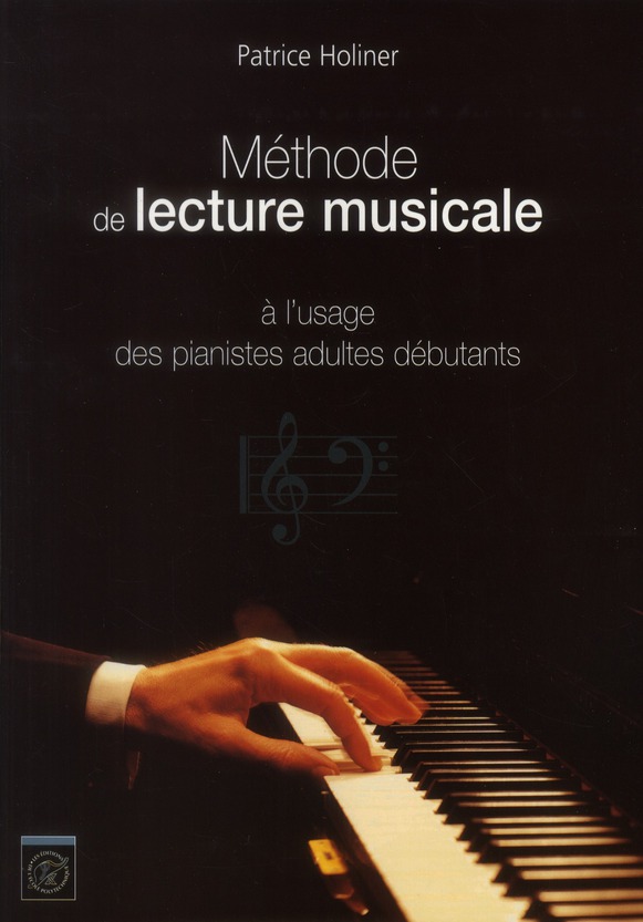 METHODE DE LECTURE MUSICALE - A L'USAGE DES PIANISTES ADULTES DEBUTANTS