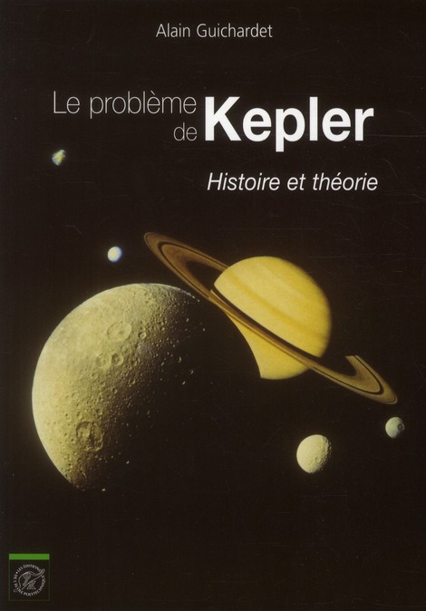 LE PROBLEME DE KEPLER - HISTOIRE ET THEORIE