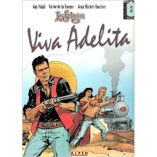 LES GRINGOS - TOME 3 - VIVA ADELITA