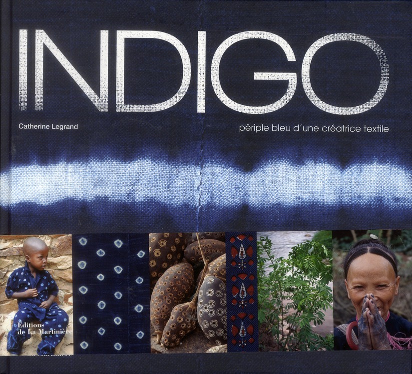 INDIGO. PERIPLE BLEU D'UNE CREATRICE TEXTILE