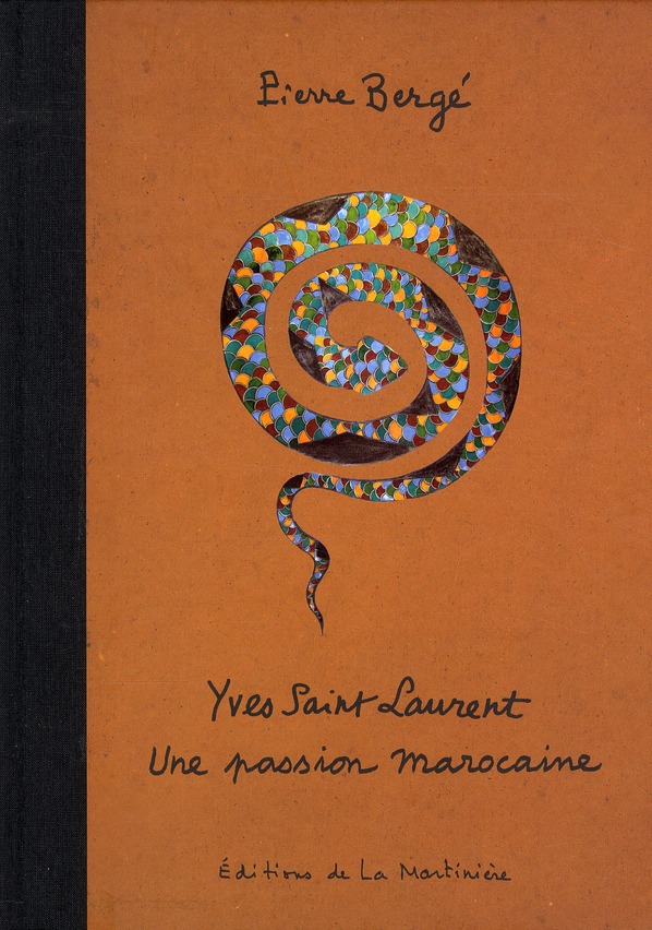 YVES SAINT LAURENT. UNE PASSION MAROCAINE