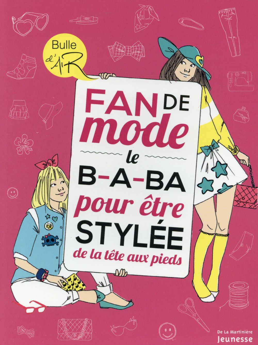 FAN DE MODE. LE B-A-BA POUR ETRE STYLEE DE LA TETE AUX PIEDS