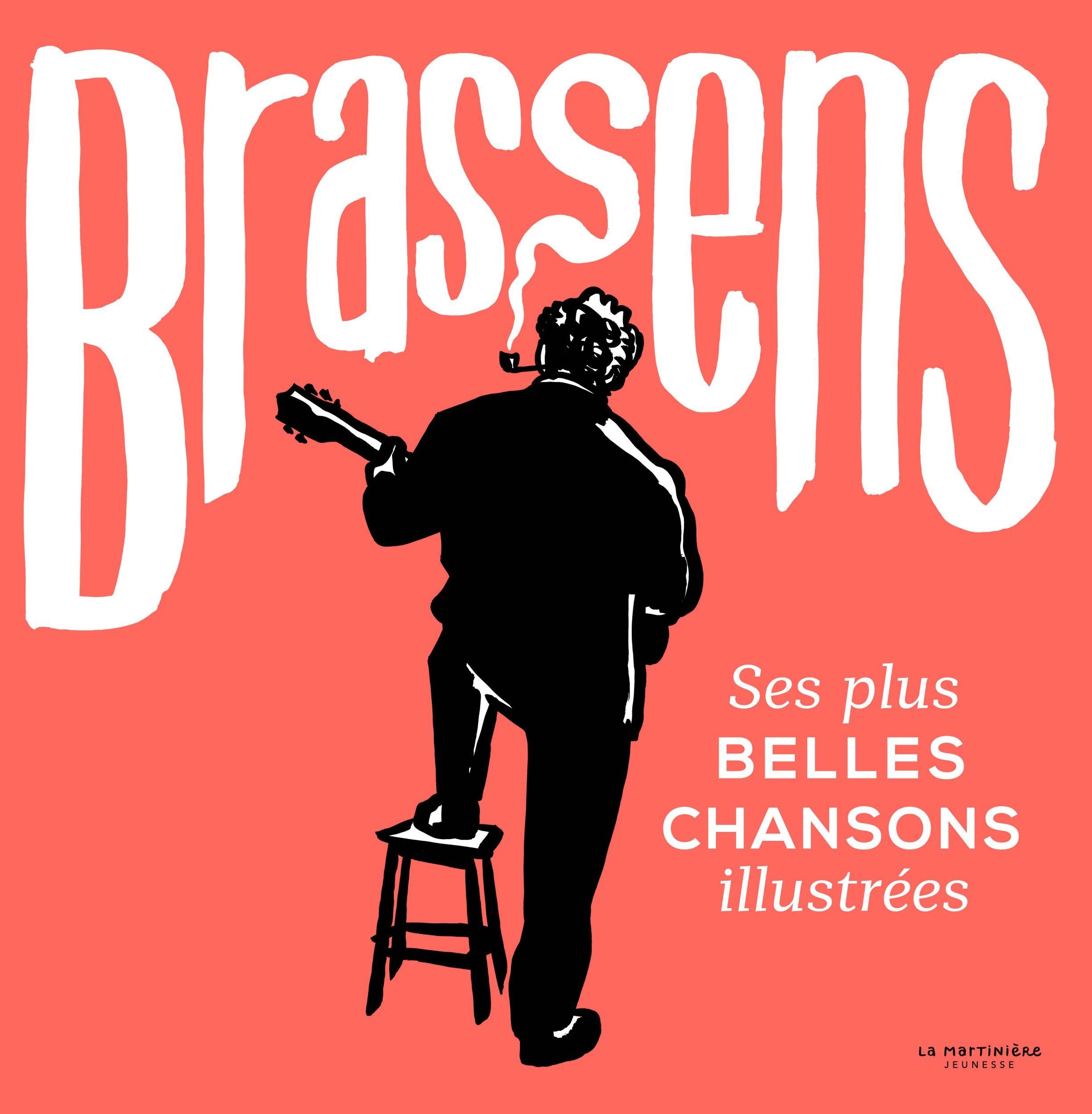 BRASSENS. SES PLUS BELLES CHANSONS ILLUSTREES