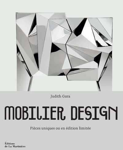MOBILIER DESIGN. PIECES UNIQUES OU EN EDITION LIMITEE
