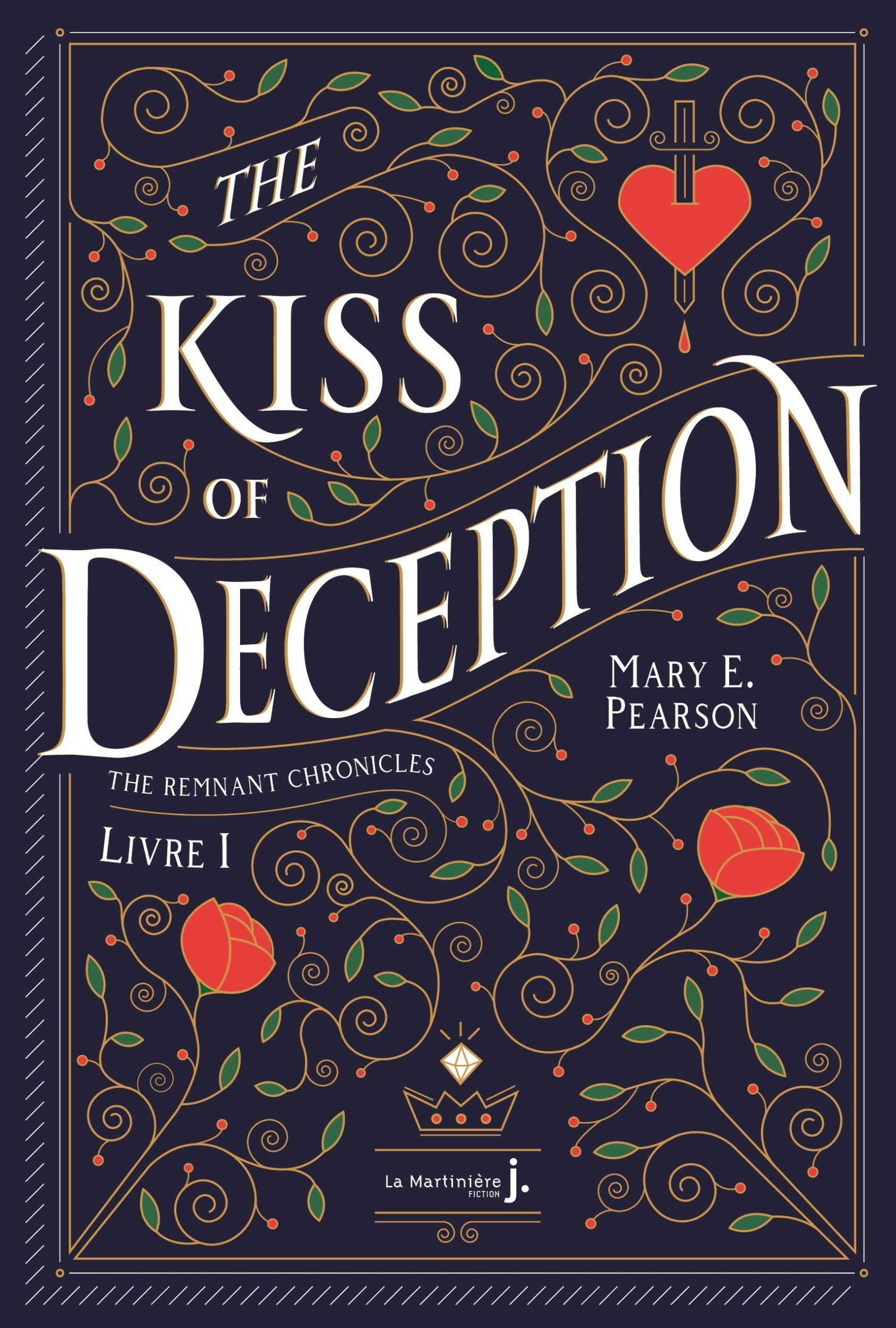 THE KISS OF DECEPTION - THE REMNANT CHRONICLES, TOME 1